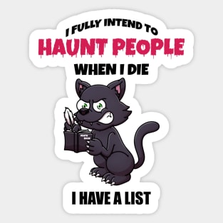 I Fully Intend To Haunt People When I Die Sticker